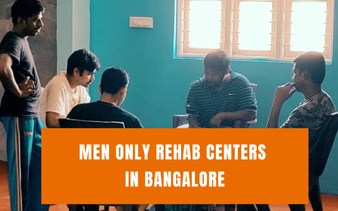 Say Goodbye to Addictions with Our Top-Rated Men’s Rehabilitation in Bangalore
